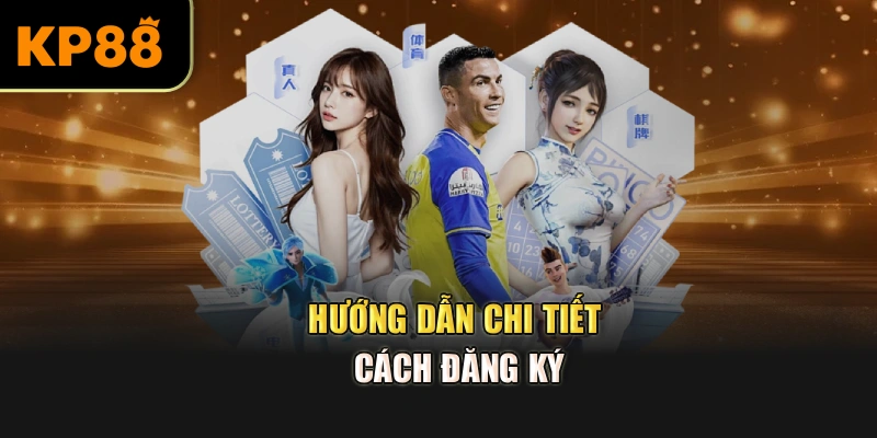 Hướng dẫn chi tiết cách đăng ký