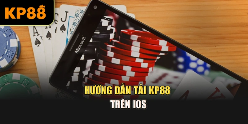 Hướng dẫn tải KP88 trên iOS
