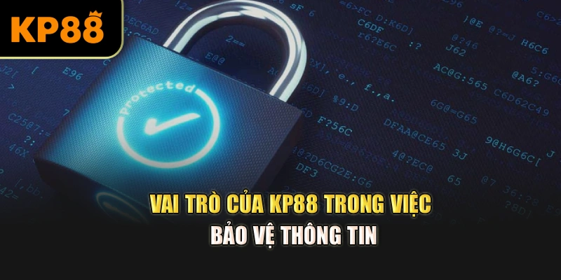 Vai trò của KP88 trong việc bảo vệ thông tin