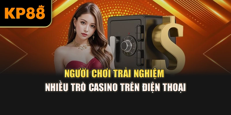 Người chơi trải nghiệm nhiều trò casino trên điện thoại